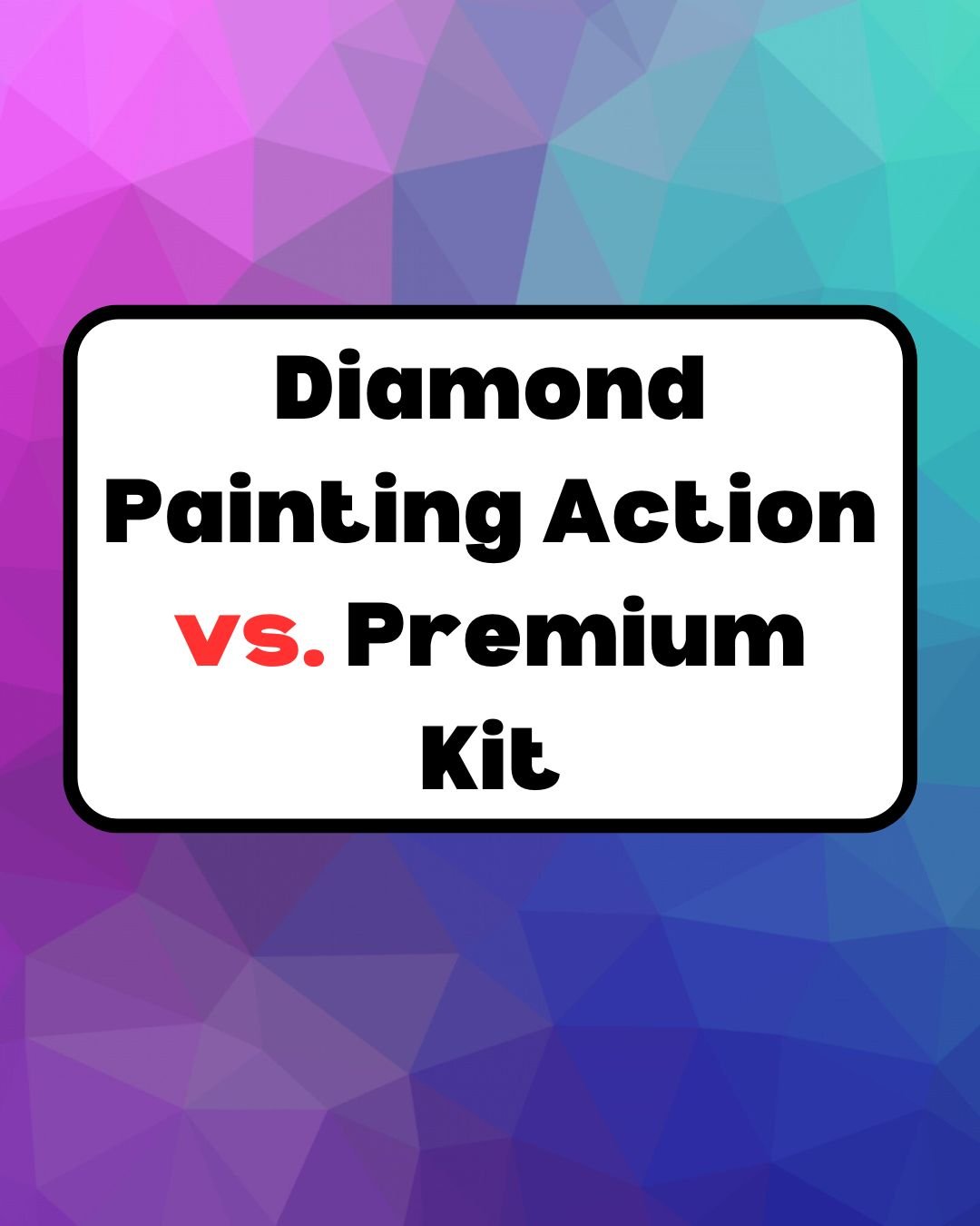 Diamond Painting Action vs. Premium Diamond Painting - Glittercraft